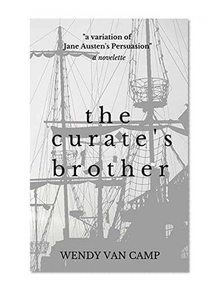 The Curate's Brother: A Jane Austen Variation of Persuasion