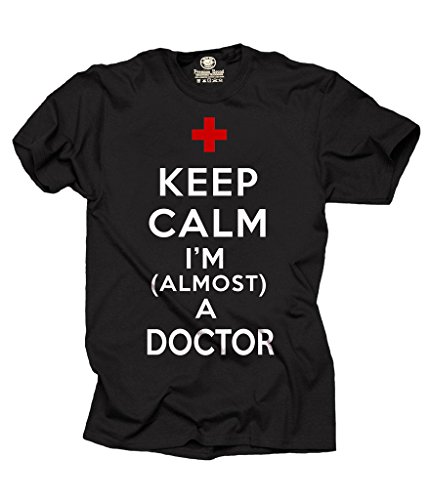 Keep calm I am almost a Doctor T-shirt funny doctor tee Medium Black
