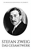 Stefan Zweig. Das Gesamtwerk.: In chronologischer Auflage. Neu bearbeitet. (Gesamtwerke der Weltliteratur 4) (German Edition)