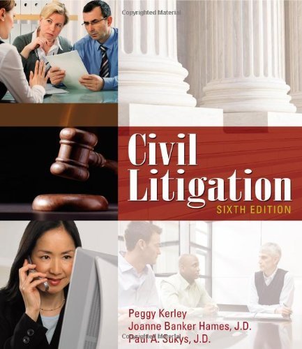 Civil Litigation 6th (sixth) by Kerley, Peggy, Walter, Janis L., Hames, J.D. Joanne Banker, (2011) Paperback