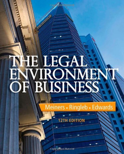 The Legal Environment of Business 12th (twelfth) by Meiners, Roger E., Ringleb, Al H., Edwards, Frances L. (2014) Hardcover