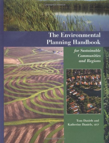 Environmental Planning Handbook: For Sustainable Communities and Regions 1st (first) by Tom Daniels and Katherine Daniels (2003) Hardcover