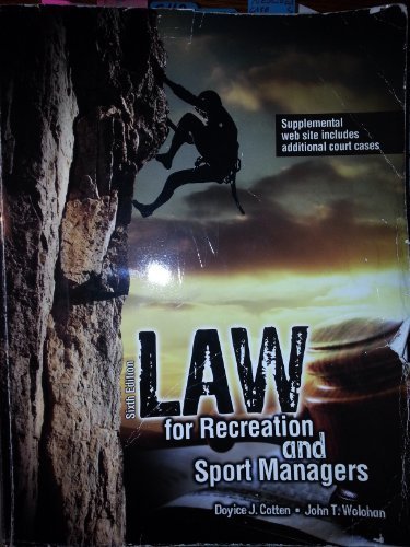 Law for Recreation and Sport Managers 6th (sixth) by COTTEN DOYICE J, WOLOHAN JOHN (2012) Paperback