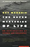 The Seven Mysteries of Life: An Exploration of Science and Philosophy 1st (first) by Murchie, Guy (1999) Paperback