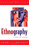 Ethnography: A Way of Seeing 2nd (second) by Wolcott, Harry F. (2008) Paperback