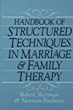 Handbook of Structured Techniques in Marriage and Family Therapy 1st (first) by Robert Sherman, Norman Fredman (1986) Hardcover