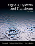 Signals, Systems, & Transforms (5th Edition) 5th (fifth) by Phillips, Charles L., Parr, John, Riskin, Eve (2013) Hardcover