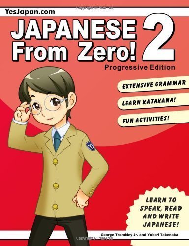 Japanese from Zero! 2: Proven Techniques to Learn Japanese for Students and Professionals by Trombley, George, Takenaka, Yukari (2006) Paperback