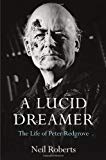 A Lucid Dreamer: The Life of Peter Redgrove by Roberts, Dr Neil, Redgrove, Peter (2012) Hardcover