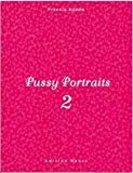 Pussy Portraits: v. 2 by Adams, Frannie (2010) Hardcover