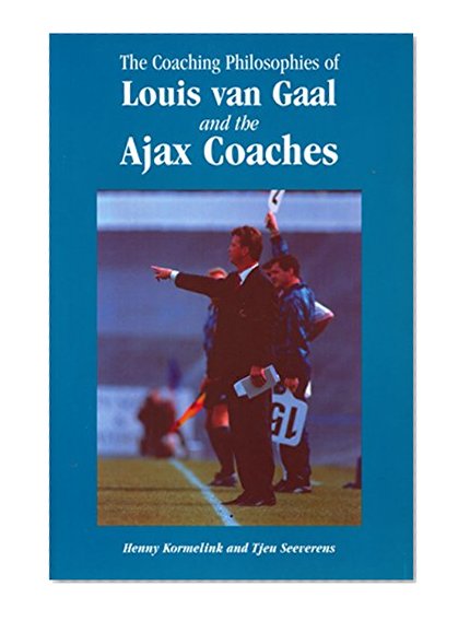 The Coaching Philosophies of Louis van Gaal and the Ajax Coaches