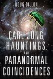 Carl Jung, Hauntings, and Paranormal Coincidences