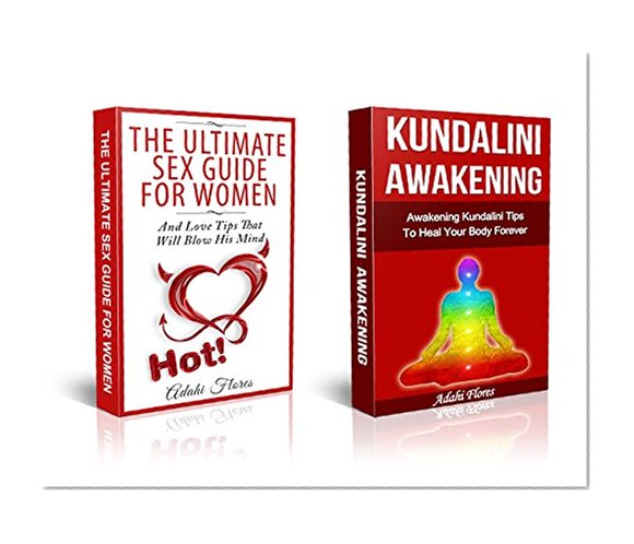 Sex Guide for Women: Kundalini Awakening and Sex Guide Bundle 2 (parodies, sex guide for women, sex guide for men, women sexuality, how to have sex, Sex Guide, women's infidelity)