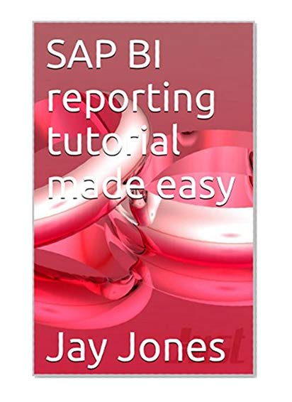SAP BI reporting tutorial made easy