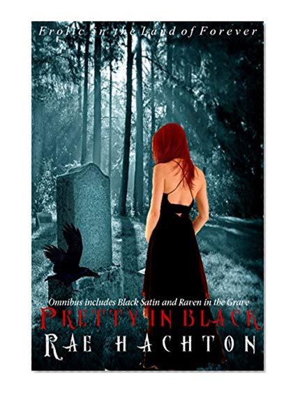 The Pretty in Black Omnibus (Black Satin & Raven in the Grave included)