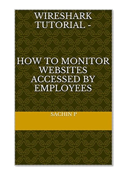Wireshark Tutorial - How to Monitor websites accessed by Employees