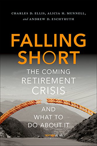 Falling Short: The Coming Retirement Crisis and What to Do About It