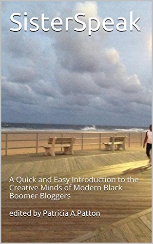 SisterSpeak: A Quick and Easy Introduction to the Creative Minds of Modern Black Boomer Bloggers