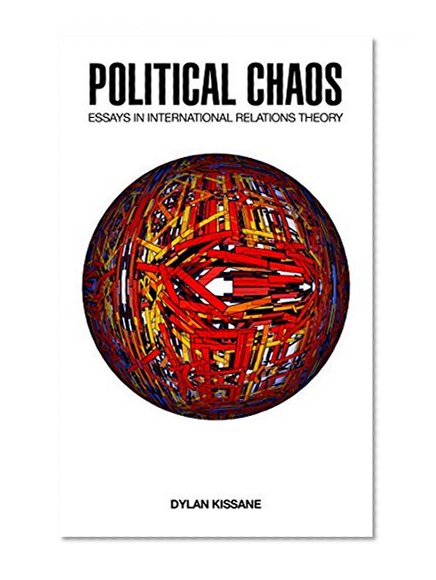 Political Chaos: Essays in International Relations Theory
