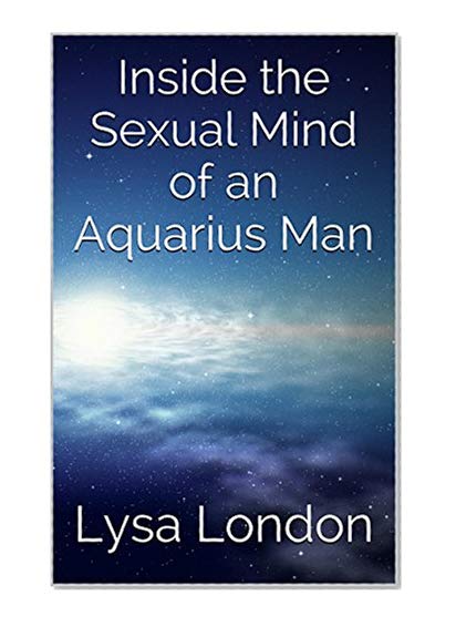 Inside the Sexual Mind of an Aquarius Man (Universal Love and Desire through Astronomy)