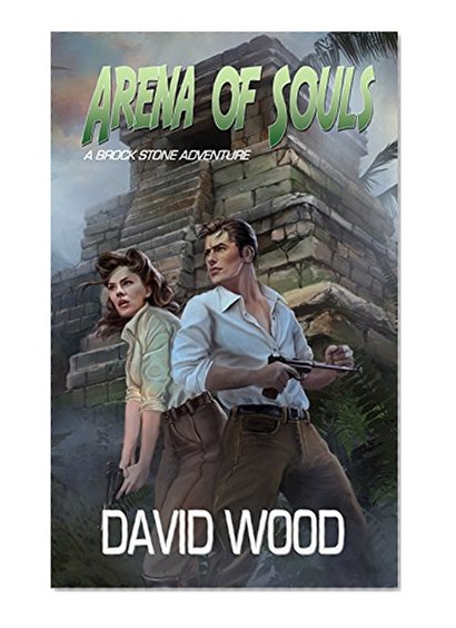 Arena of Souls: A Brock Stone Adventure (Brock Stone Adventures Book 1)