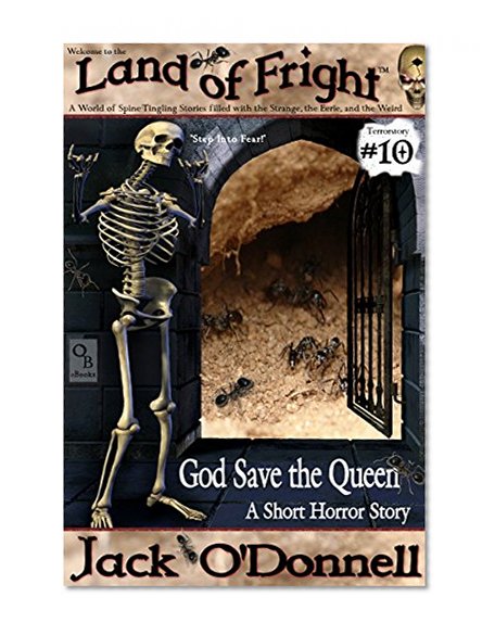 God Save the Queen: A Short Tale of Terror (Land of Fright Book 10)