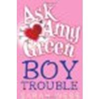 Ask Amy Green: Boy Trouble by Webb, Sarah [Candlewick, 2010] Hardcover [Hardcover]