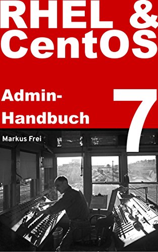 RHEL 7 & CentOS 7 Admin-Handbuch (German Edition)