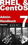 RHEL 7 & CentOS 7 Admin-Handbuch (German Edition)