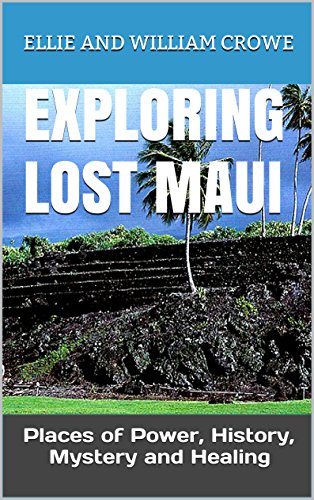 Book Cover EXPLORING LOST MAUI, PLACES OF POWER, HISTORY, MYSTERY AND HEALING (Hawaii Travel Books Book 2)