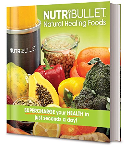 NutriBullet: Natural Healing Foods