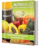 NutriBullet: Natural Healing Foods