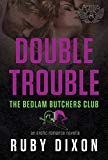Double Trouble: A Bedlam Butchers MC Romance (The Motorcycle Clubs Book 8)