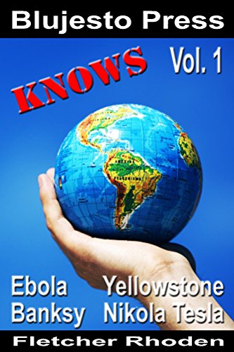 Blujesto Press Knows Vol. 1: Ebola, Yellowstone, Banksy Nikola Tesla
