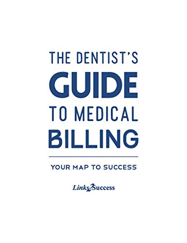 The Dentists Guide to Medical Billing: Your Map to Success (English Edition)