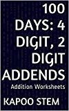 100 Addition Worksheets with 4-Digit, 2-Digit Addends: Math Practice Workbook (100 Days Math Addition Series 26)