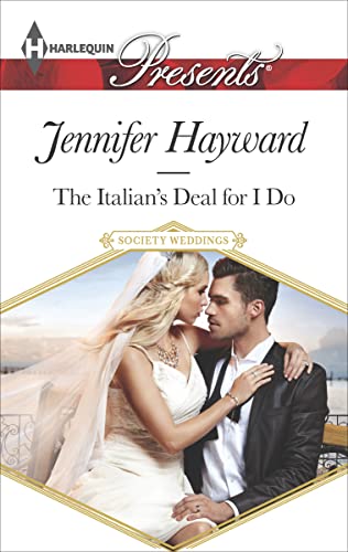 The Italian's Deal for I Do: A Billionaire Marriage of Convenience Contemporary Romance (Society Weddings Book 4)