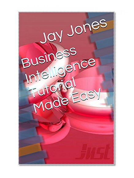 Business Intelligence Tutorial Made Easy