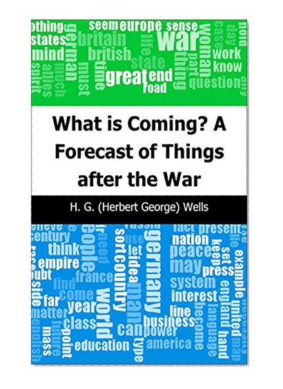 What is Coming? A Forecast of Things after the War