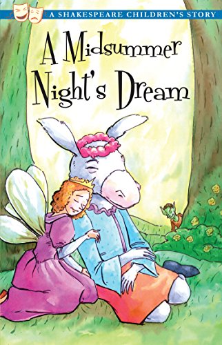 A Midsummer Night's Dream: The perfect introduction to classic literature for children (20 Shakespeare Children's Stories Book 9)