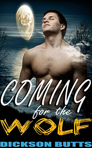 Coming for the Wolf (Hot Gay Werewolf Erotica)