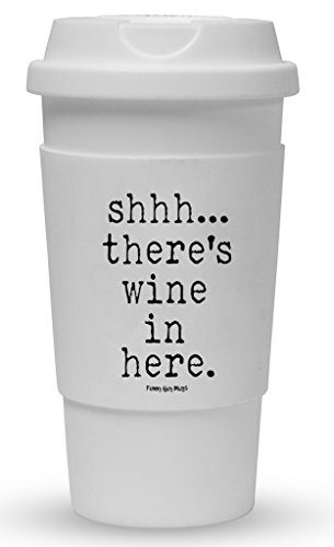 Funny Guy Mugs Shhh There's Wine In Here Travel Tumbler With Removable Insulated Silicone Sleeve, White, 16-Ounce