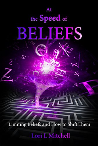 At the Speed of BELIEFS: Limiting Beliefs and How to Shift Them
