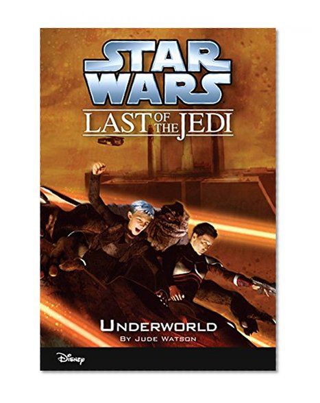 Star Wars: The Last of the Jedi:  Underworld (Volume 3): Book 3 (Disney Chapter Book (ebook))