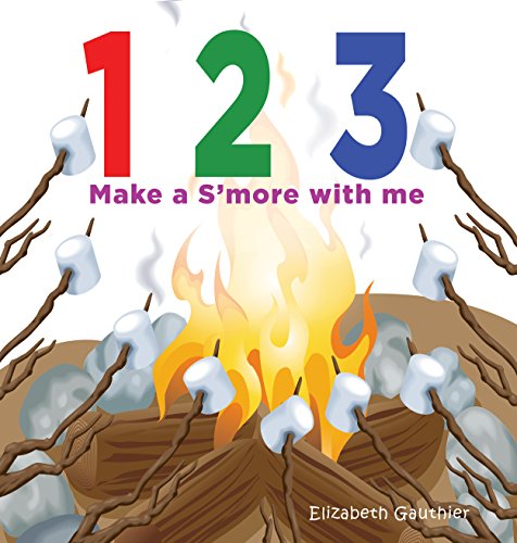 Book Cover 1 2 3 Make a s'more with me: A silly counting book