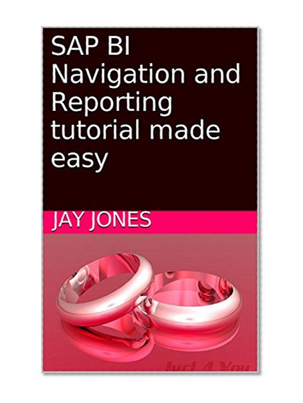 SAP BI Navigation and Reporting tutorial made easy: sap course, sap definition, sap stands for, sap training, sap tutorial, sap modules, sap certification