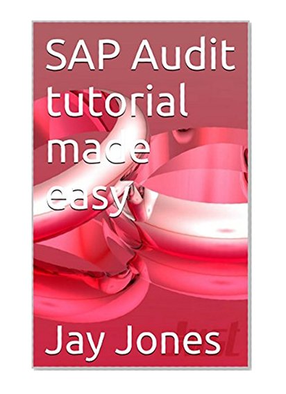 SAP Audit tutorial made easy: sap course, sap definition, sap stands for, sap training, sap tutorial, sap modules, sap certification