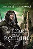 La Torre della Rondine: La saga di Geralt di Rivia [vol.  6] (Italian Edition)