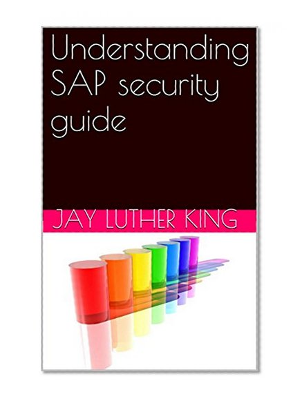 Understanding  SAP security guide: sap course, sap definition, sap stands for, sap training, sap tutorial, sap modules, sap certification