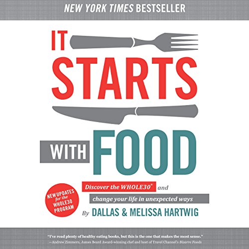 Book Cover It Starts with Food: Discover the Whole30 and Change Your Life in Unexpected Ways